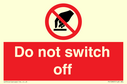 do-not-switch-off-prohibition-sign~